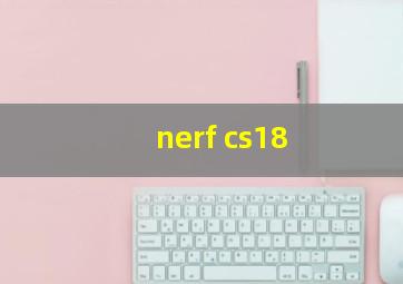 nerf cs18